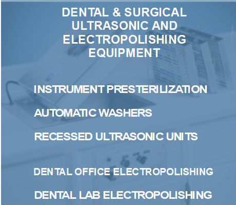 DENTAL &amp; SURGICAL ULTRASONIC AND ELECTROPOLISHING EQUIPMENT