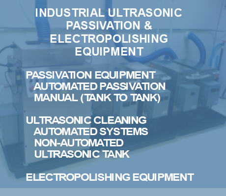 INDUSTRIAL ULTRASONIC PASSIVATION &amp; ELECTROPOLISHING EQUIPMENT